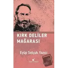 Kırk Deliler Mağarası (Ciltli)