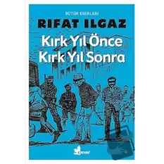 Kırk Yıl Önce Kırk Yıl Sonra