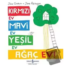 Kırmızı Ev, Mavi Ev, Yeşil Ev, Ağaç Ev!