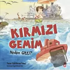 Kırmızı Gemim Neden Gitti?