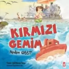 Kırmızı Gemim Neden Gitti?