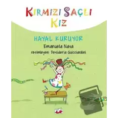 Kırmızı Saçlı Kız Hayal Kuruyor (Ciltli)