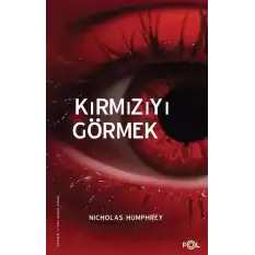 Kırmızıyı Görmek –Bilinç Üzerine Bir İnceleme–