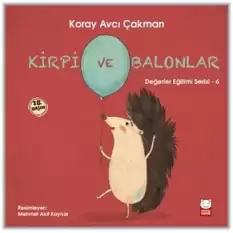 Kirpi ve Balonlar - Değerler Eğitimi Serisi 6