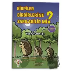 Kirpiler Birbirlerine Sarılabilir Mi?