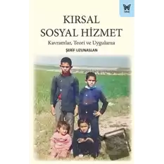 Kırsal Sosyal Hizmet: Kavramlar, Teori ve Uygulama