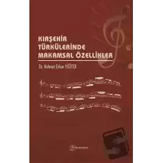 Kırşehir Türkülerinde Makamsal Özellikler