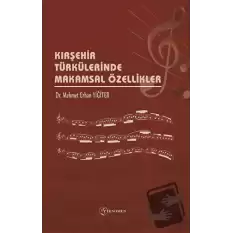 Kırşehir Türkülerinde Makamsal Özellikler