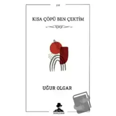 Kısa Çöpü Ben Çektim