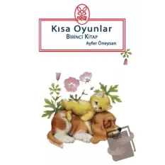 Kısa Oyunlar Birinci Kitap (5+Yaş)