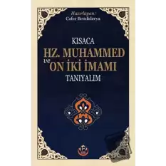 Kısaca Hz. Muhammed ve On İki İmamı Tanıyalım