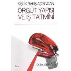 Kişilik Bakış Açısından Örgüt Yapısı ve İş Tatmini