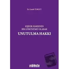 Kişilik Hakkının Bir Görünümü Olarak Unutulma Hakkı (Ciltli)