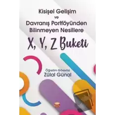 Kişisel Gelişim ve Davranış Portföyünden Bilinmeyen Nesillere X, Y, Z Buketi