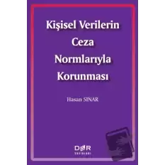 Kişisel Verilerin Ceza Normlarıyla Korunması