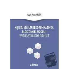 Kişisel Verilerin Korunmasında Blok Zinciri Modeli: Vaatler ve Hukuki Engeller