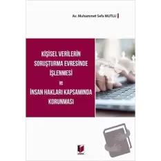 Kişisel Verilerin Soruşturma Evresinde İşlenmesi ve İnsan Hakları Kapsamında Korunması