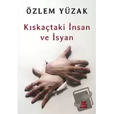 Kıskaçtaki İnsan ve İsyan