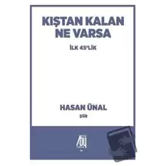 Kıştan Kalan Ne Varsa