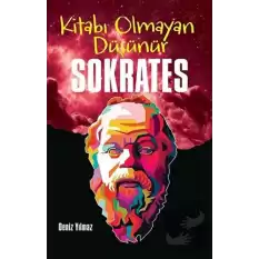 Kitabı Olmayan Düşünür Sokrates