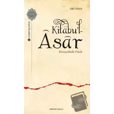 Kitabu’l-Asar - Rivayetlerle Fıkıh