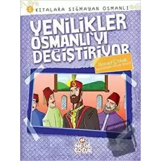 Kıtalara Sığmayan Osmanlı: 5 Yenilikler Osmanlıyı Değiştiriyor