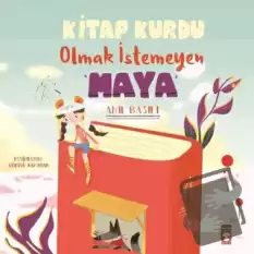 Kitap Kurdu Olmak İstemeyen Maya