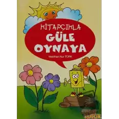 Kitapçıkla Güle Oynaya