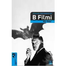 Kitle Kültürü Sineması ve B Filmi