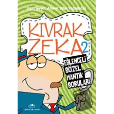 Kıvrak Zeka 2 - Eğlenceli Sözel Mantık Soruları