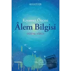 Kıyamet Öncesi Alem Bilgisi - Dijital Virüs