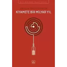 Kıyamete Bir Milyar Yıl