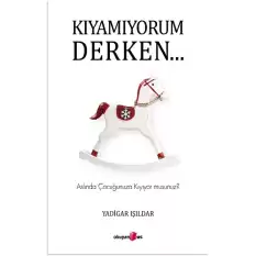 Kıyamıyorum Derken