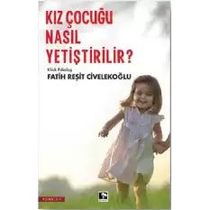 Kız Çocuğu Nasıl Yetiştirilir?