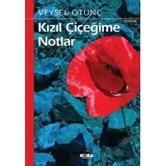 Kızıl Çiçeğime Notlar