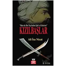 Kızılbaşlar Ben de Bu Yayladan Şah’a Giderim