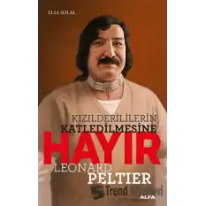 Kızılderililerin Katledilmesine Hayır Leonard Peltıer