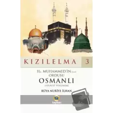 Kızılelma 3 - Hz. Muhammedin (S.A.S) Ordusu Osmanlı (Hilafet Yolunda)