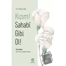 Kızım! Sahabî Gibi Ol!