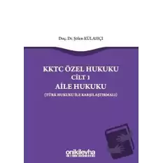 KKTC Özel Hukuku Cilt 1 - Aile Hukuku