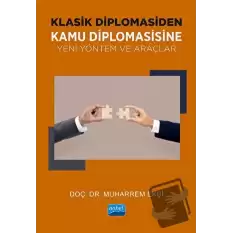 Klasik Diplomasiden Kamu Diplomasisine Yeni Yöntem ve Araçlar