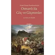 Klasik Dönem Örneklemeleriyle Osmanlı’da Göç ve Göçmenler