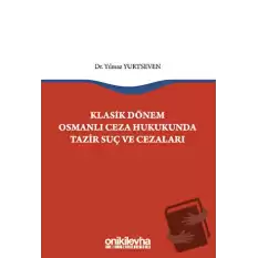 Klasik Dönem Osmanlı Ceza Hukukunda Tazir Suç ve Cezaları