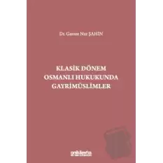 Klasik Dönem Osmanlı Hukukunda Gayrimüslimler