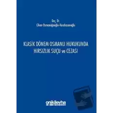 Klasik Dönem Osmanlı Hukukunda Hırsızlık Suçu ve Cezası