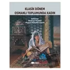 Klasik Dönem Osmanlı Toplumunda Kadın