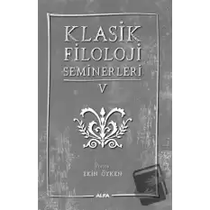 Klasik Filoloji Seminerleri 5