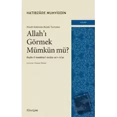 Klasik Kelamda Büyük Tartışma: Allah’ı Görmek Mümkün Mü?