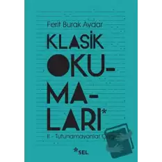 Klasik Okumaları - II: Tutunamayanlar Çağı