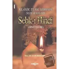 Klasik Türk Şiirinin Son Baharı Sebk-i Hindi